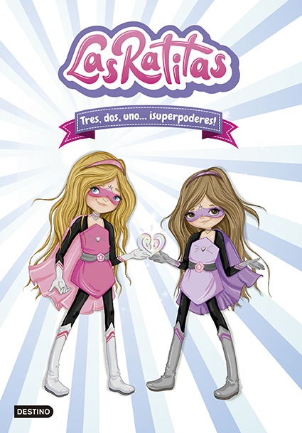 LAS RATITAS 1. TRES, DOS, UNO... ¡SUPERPODERES!