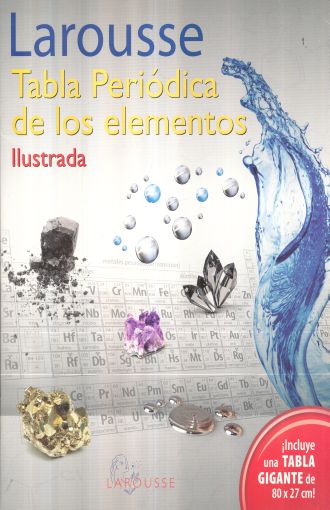 TABLA PERIODICA DE LOS ELEMENTOS ILUSTRADA LAROUSSE