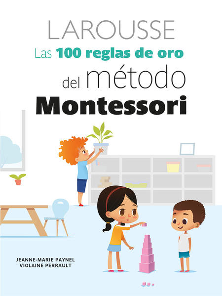 LAS 100 REGLAS DE ORO DEL METODO MONTESSORI