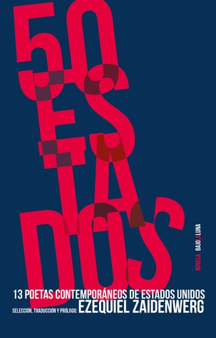 50 ESTADOS, 13 POETAS CONTEMPORANEOS DE ESTADOS UNIDOS