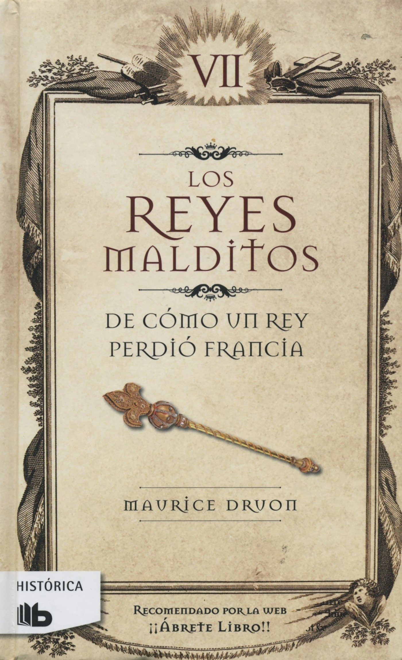 LOS REYES MALDITOS VII: DE COMO UN REY PERDIO FRANCIA +++