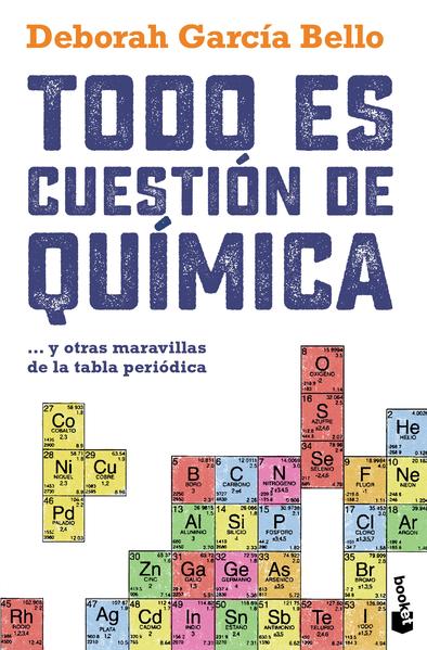 TODO ES CUESTION DE QUIMICA... Y OTRAS MARAVILLAS DE LA TABLA PERIODICA