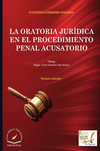 LA ORATORIA JURIDICA EN EL PROCEDIMIENTO PENAL ACUSATORIO+++