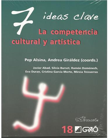 7 IDEAS CLAVE: LA COMPETENCIA CULTURAL Y ARTISTICA