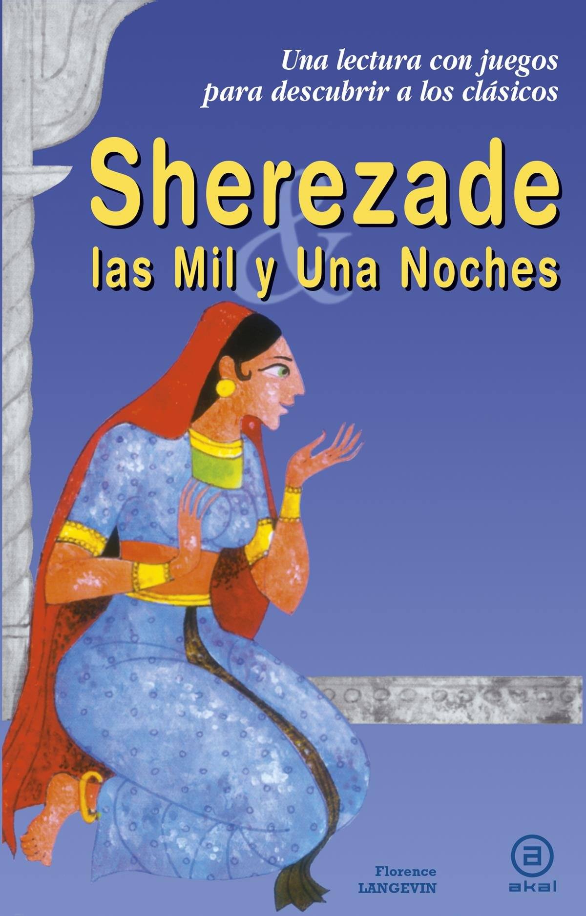 SHEREZADE.  LAS MIL Y UNA NOCHES    AKAL +++