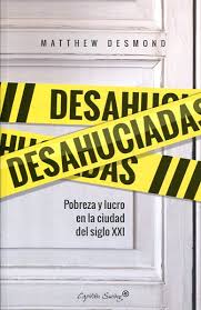 DESAHUCIADAS: POBREZA Y LUCRO EN LA CIUDAD DEL SIGLO XXI+++