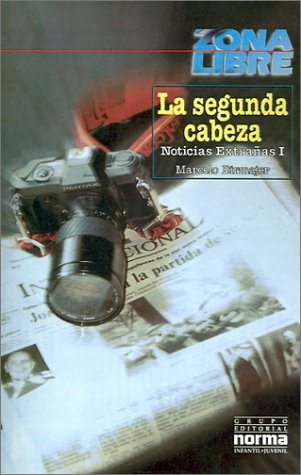 LA SEGUNDA CABEZA  NOTICIAS EXTRAÑAS I  /  ZONA LIBRE+++