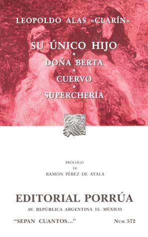 SU UNICO HIJO * DOÑA BERTA * CUERVO * SUPERCHERIA C. S. C. N.572 +
