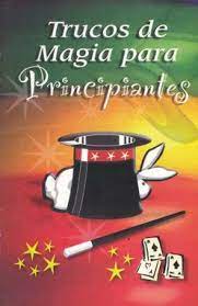 TRUCOS DE MAGIA PARA PRINCIPIANTES +