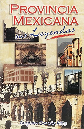 PROVINCIA MEXICANA SUS LEYENDAS-