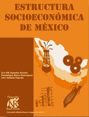ESTRUCTURA SOCIOECONOMICA DE MEXICO  N.R.*