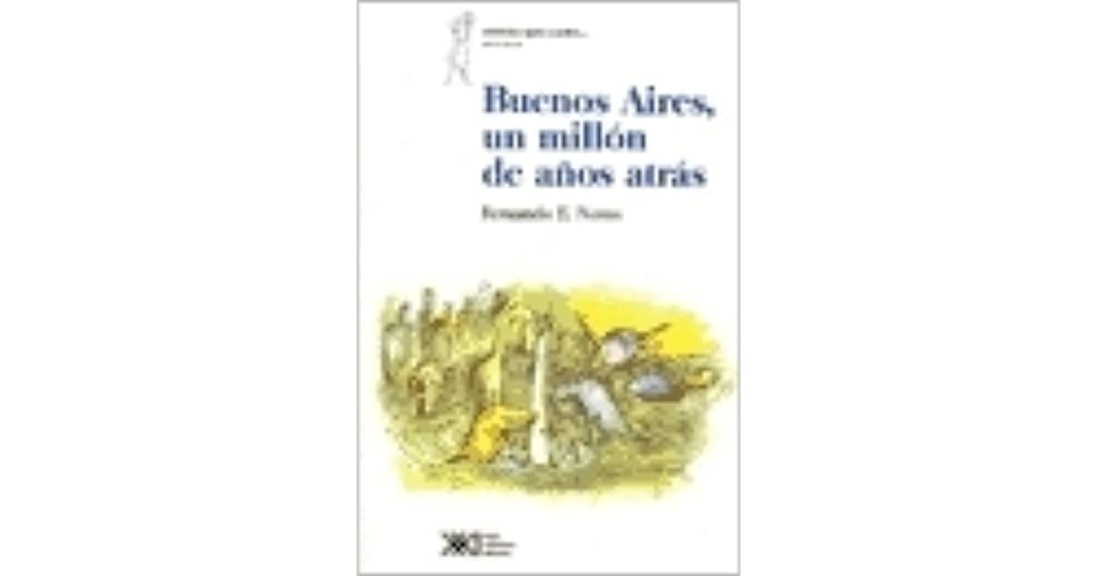 CIENCIA QUE LADRA / BUENOS AIRES, UN MILLON DE AÑOS ATRAS+++