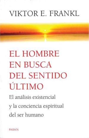 EL HOMBRE EN BUSCA DEL SENTIDO ULTIMO