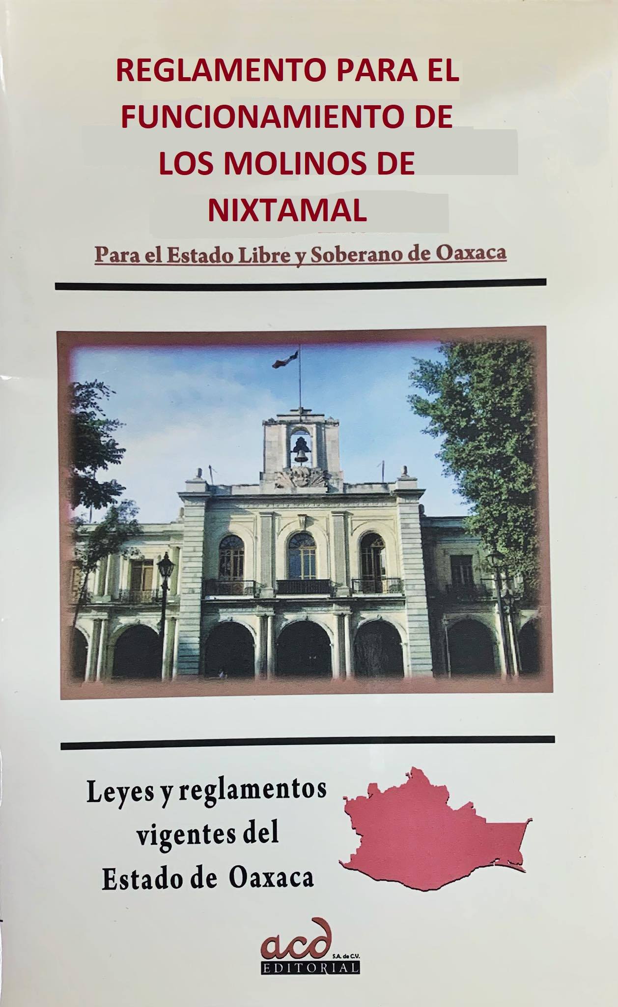REGLAMENTO PARA EL FUNCIONAMIENTO DE LOS MOLINOS DE NIXTAMAL, OAX+++