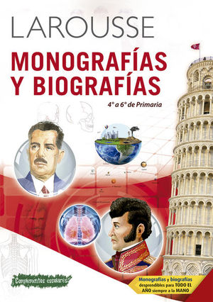 LAROUSSE MONOGRAFIAS Y BIOGRAFIAS 4° A 6° DE PRIMARIA