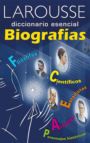 LAROUSSE DICCIONARIO ESENCIAL BIOGRAFIAS
