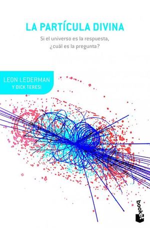 LA PARTICULA DIVINA, SI EL UNIVERSO ES LA RESPUESTA ,CUAL ES LA PREGUNTA
