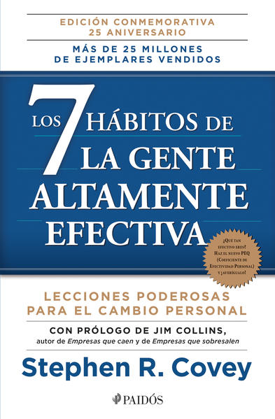 LOS 7 HABITOS DE LA GENTE ALTAMENTE EFECTIVA: LECCIONES PODEROSAS PARA EL CAMBIO PERSONAL