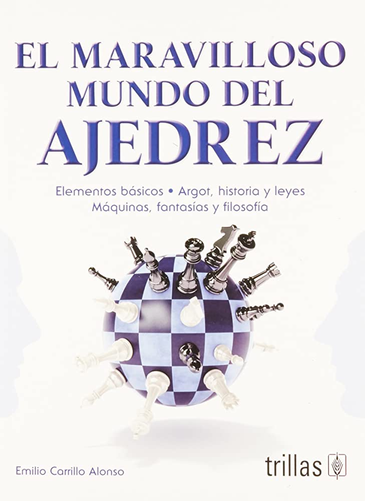 EL MARAVILLOSO MUNDO DEL AJEDREZ