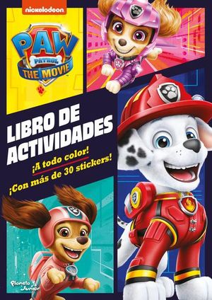 PAW PATROL. LA PELICULA - LIBRO DE ACTIVIDADES