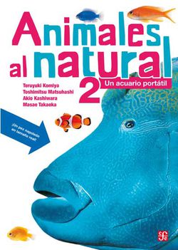 ANIMALES AL NATURAL 2. UN ACUARIO PORTATIL