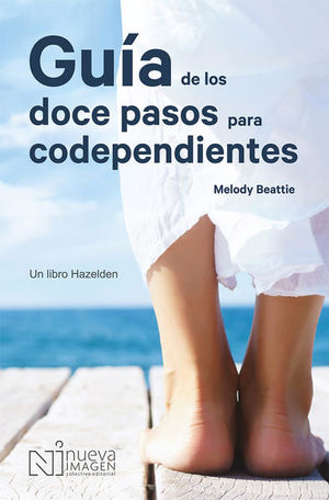 GUIA PARA LOS DOCE PASOS PARA CODEPENDIENTES