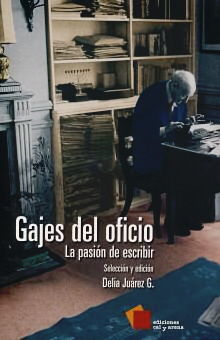 GAJES DEL OFICIO. LA PASION POR ESCRIBIR+++