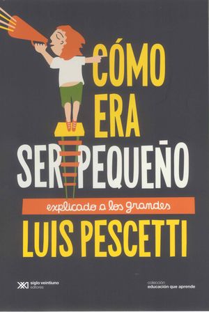 COMO ERA SER PEQUEÑO EXPLICADO A LOS GRANDES