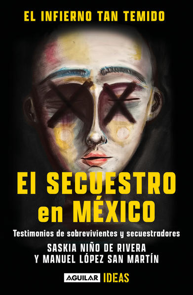 EL INFIERNO TAN TEMIDO: EL SECUESTRO EN MEXICO