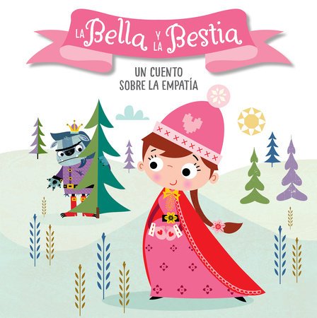 LA BELLA Y LA BESTIA. UN CUENTO SOBRE LA EMPATIA
