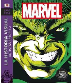 1990 - 1994 MARVEL LA HISTORIA VISUAL. ARTISTAS ESTRELLAS