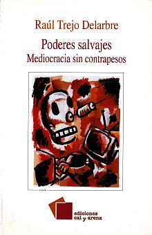 PODERES SALVAJES. MEDIOCRACIA SIN CONTRAPESO