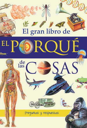 EL GRAN LIBRO DE: EL PORQUE DE LAS COSAS