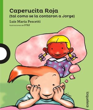 CAPERUCITA ROJA TAL COMO SE LA CONTARON A JORGE