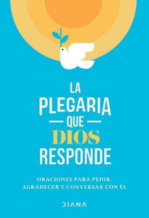 LA PLEGARA QUE DIOS RESPONDE