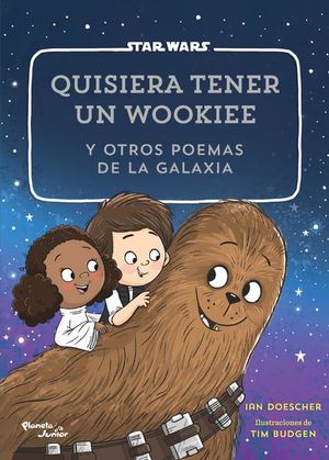 STAR WARS. QUISIERA TENER UN WOOKOW Y OTROS POEMAS DE LA GALAXIA