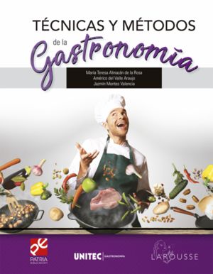TECNICAS Y METODOS DE LA GASTRONIMIA. SERIE UNITEC