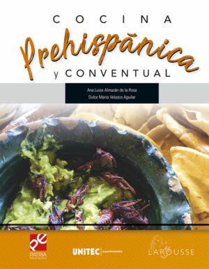 COCINA MEXICANA PREHISPANICA Y CONVENTUAL. SERIE UNITEC