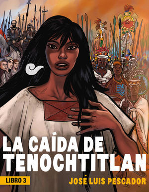LA CAIDA DE TENOCHTITLAN III