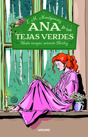 ANA DE LAS TEJAS VERDES 8. HASTA SIEMPRE, SEÑORITA SHIRLEY