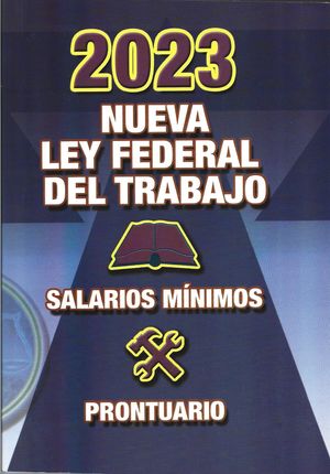 NUEVA LEY FEDERAL DEL TRABAJO 2023