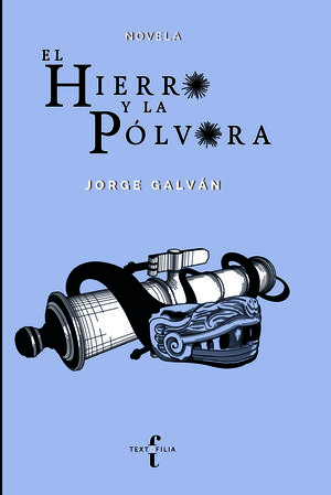 EL HIERRO Y LA POLVORA