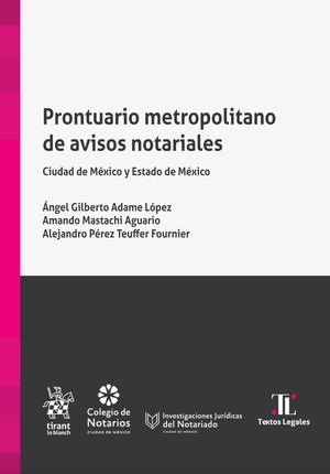 PRONTUARIO METROPOLITANO DE AVISOS NOTARIALES. CIUDAD DE MEXICO Y ESTADO DE MEXICO