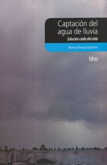 CAPTACION DEL AGUA DE LLUVIA. SOLUCION CAIDA DEL CIELO