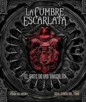 LA CUMBRE ESCARLATA: EL ARTE DE LAS TINIEBLAS