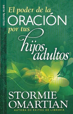 EL PODER DE LA ORACION POR TUS HIJOS ADULTOS