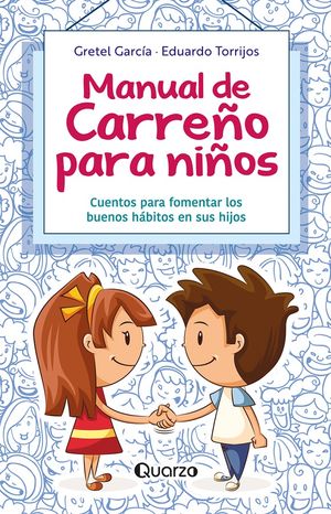 MANUAL DE CARREÑO PARA NIÑOS. CUENTOS PARA FOMENTAR LOS BUENOS HABITOS EN SUS HIJOS