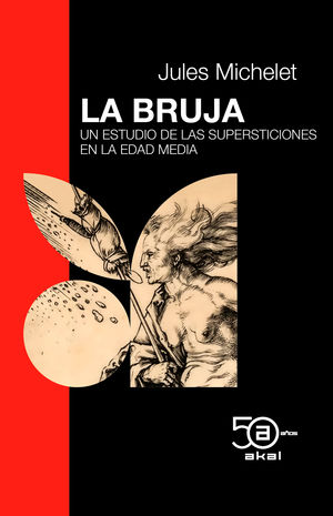 LA BRUJA. UN ESTUDIO DE LAS SUPERSTICIONES EN LA EDAD MEDIA