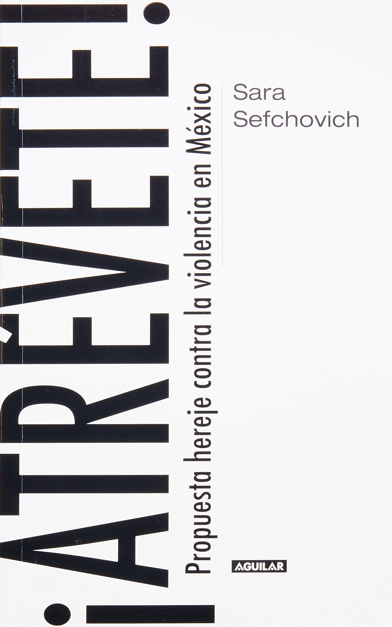 ATREVETE PROPUESTA HEREJE CONTRA LA VIOLENCIA EN MEXICO+++
