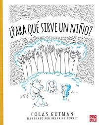 ¿PARA QUE SIRVE UN NIÑO?